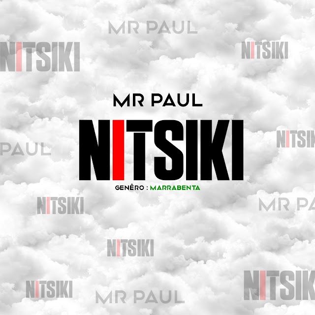 DOWNLOAD MP3 : Mr Paul - Nitsiki (Marrabenta) [ 2020 ] 