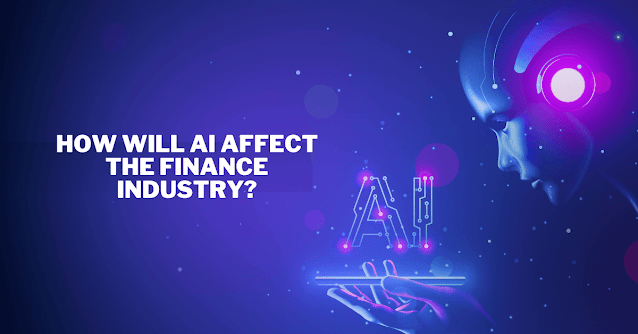 How Will AI Affect The Finance Industry