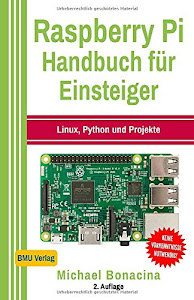 Raspberry Pi: Handbuch für Einsteiger: Linux, Python und Projekte