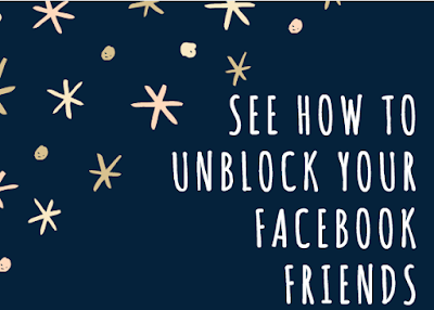See how to Unblock your Facebook friends