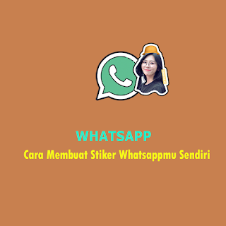 Cara Membuat Stiker Whatsapp Sendiri