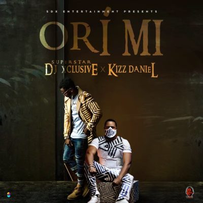 DJ Xclusive – “Ori Mi” ft. Kizz Daniel-www.mp3made.com.ng