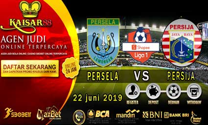 PREDIKSI BOLA TERPERCAYA PERSELA LAMONGAN VS PERSIJA JAKARTA 22 JUNI 2019