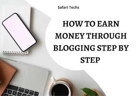 How to Earn Money Through Blogging Step by Step