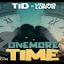 AUDIO : TID Ft. Young Lunya – One More Time