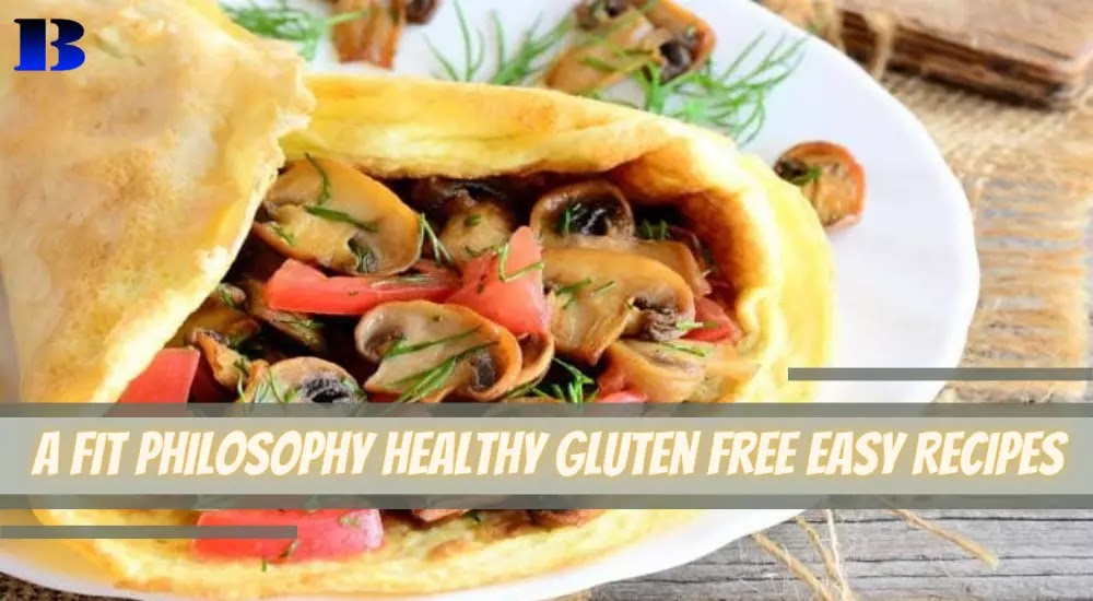 A Fit Philosophy, Healthy Gluten-free Easy Recipes