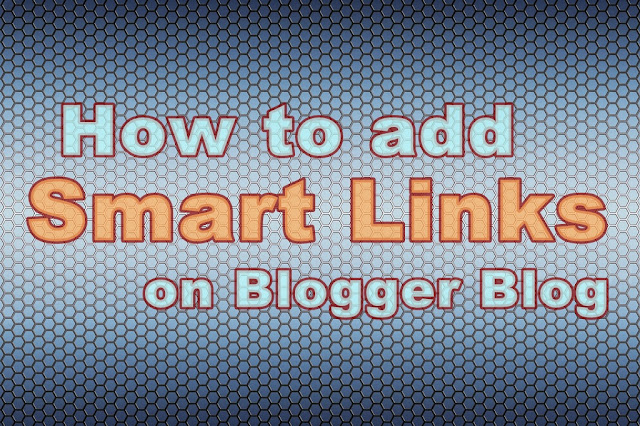 How To Easily Install Smart Links in Blogger Blog