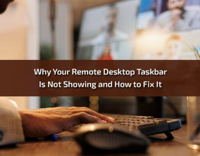 Why Your Remote Desktop Taskbar Is Not Showing and How to Fix It