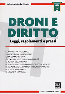 Droni e diritto. Leggi, regolamento e prassi. Con aggiornamento online