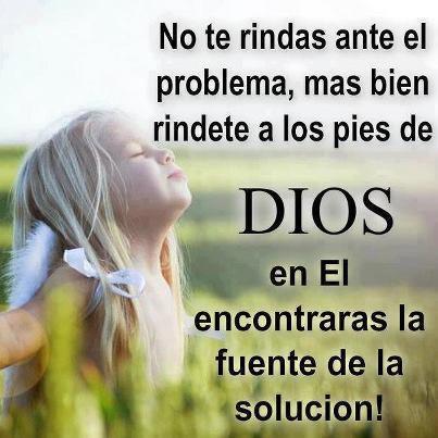 NO TE RINDAS ANTE EL PROBLEMA MAS BIEN RINDETE A LOS PIES DE DIOS