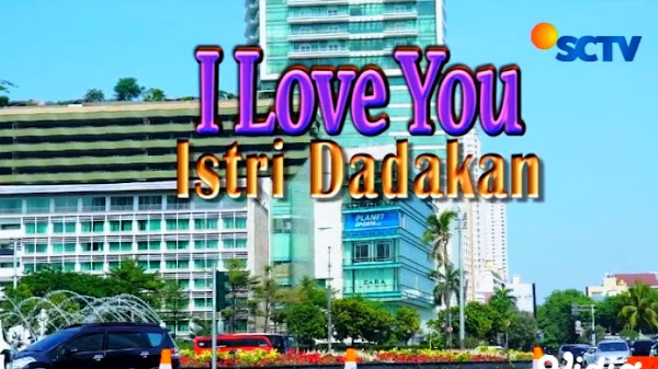 √ Daftar Nama Pemain FTV I Love You Istri Dadakan SCTV (2019)