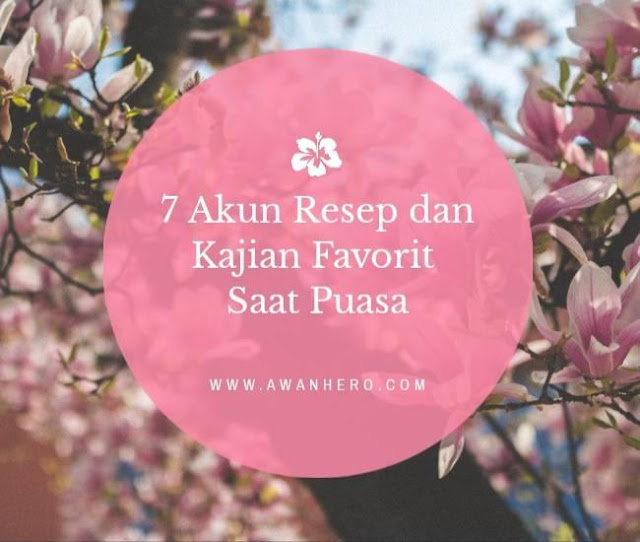 7 Akun Resep dan Kajian Favorit Saat Puasa