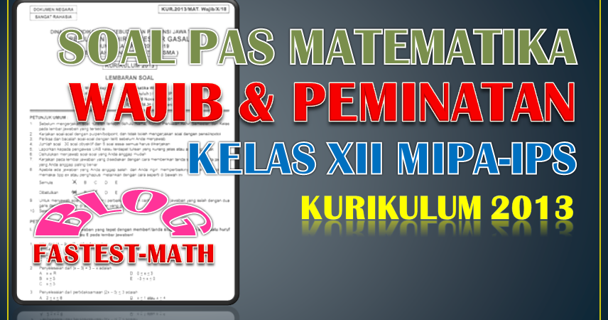 Soal PAS Matematika Wajib dan Peminatan Kelas 12 (XII) SMA (MIPA-IPS