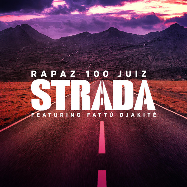 Rapaz 100 Juiz - Strada (feat. Fattú Djakité) [Exclusivo 2021] (Download MP3)