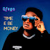 Listen: I Rather Have It By Ofego (Time E Be Money Album)