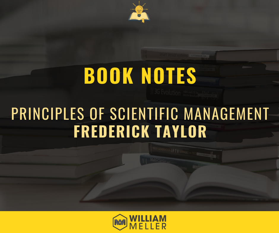 Book Notes: The Principles of Scientific Management - Frederick Taylor