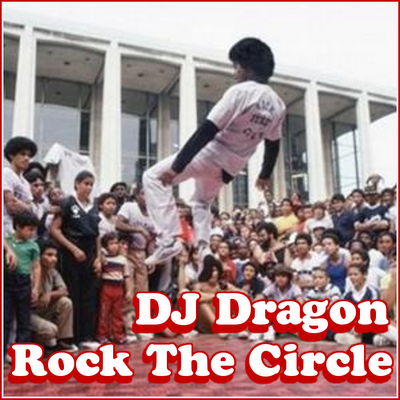 DJ Dragon - Rock The Circle