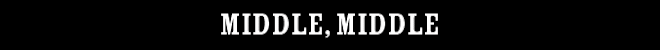middle, middle
