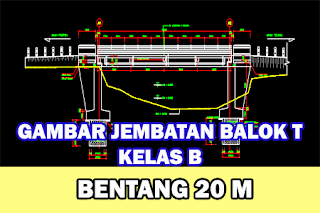 Gambar-Jembatan-Gelagar-Beton-Bertulang-Balok-T-Kelas-B-Bentang-20-Meter-Format-DWG-Autocad