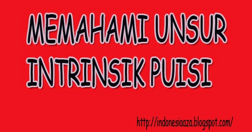 MEMAHAMI UNSUR INTRINSIK PUISI  Media Karya