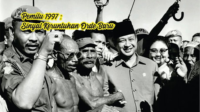 Pemilu 1997 : Sinyal Keruntuhan Orde Baru