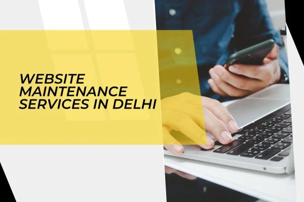 Website Maintenance Services in Delhi