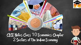 CBSE Notes Class 10 Economics Chapter 2 Sectors of the Indian Economy