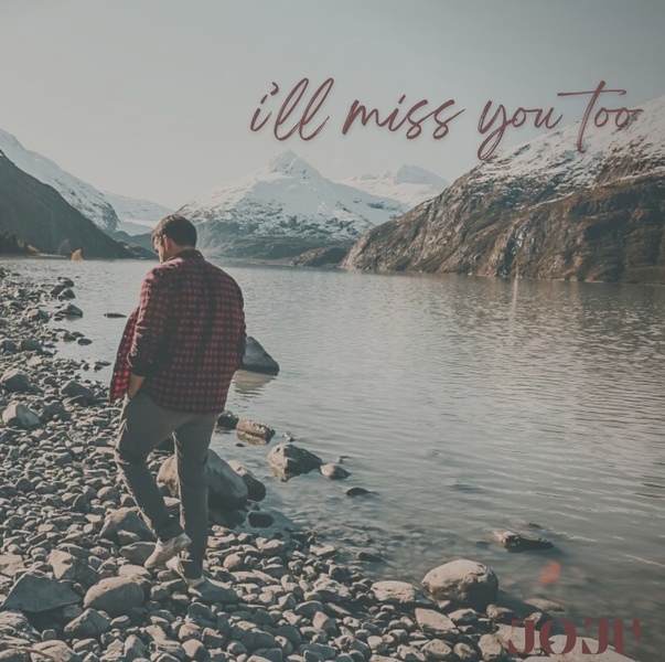 Joju - I’ll Miss You Too (Ft. Olivia Randle)