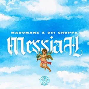 DJ Maphorisa & 031Choppa – Messiah ft. Madumane [Exclusivo 2022] (Download Mp3)