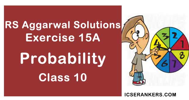 RS Aggarwal Solutions Chapter 15 Probability Exercise 15A Class 10 Maths