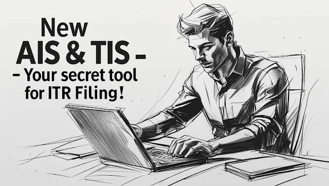 New AIS & TIS – Your Secret Weapons for ITR Filing!