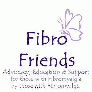 Fibro Friends -- Advocacy, Education & Support for those with Fibromyalgia by those with Fibromyalgia.