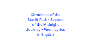 Chronicles of the Starlit Path - Secrets of the Midnight Journey - Poem Lyrics in English