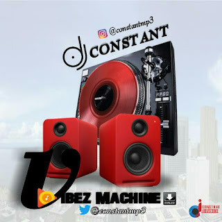 360Pub Mix: Dj Constant — "Vibez Machine" (VOL 1.0) || @djayconstant