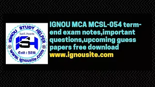 IGNOU MCA MCSL-054 term-end exam notes,important questions,upcoming guess papers free download