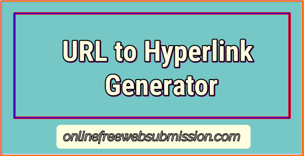 URL to Hyperlink Generator