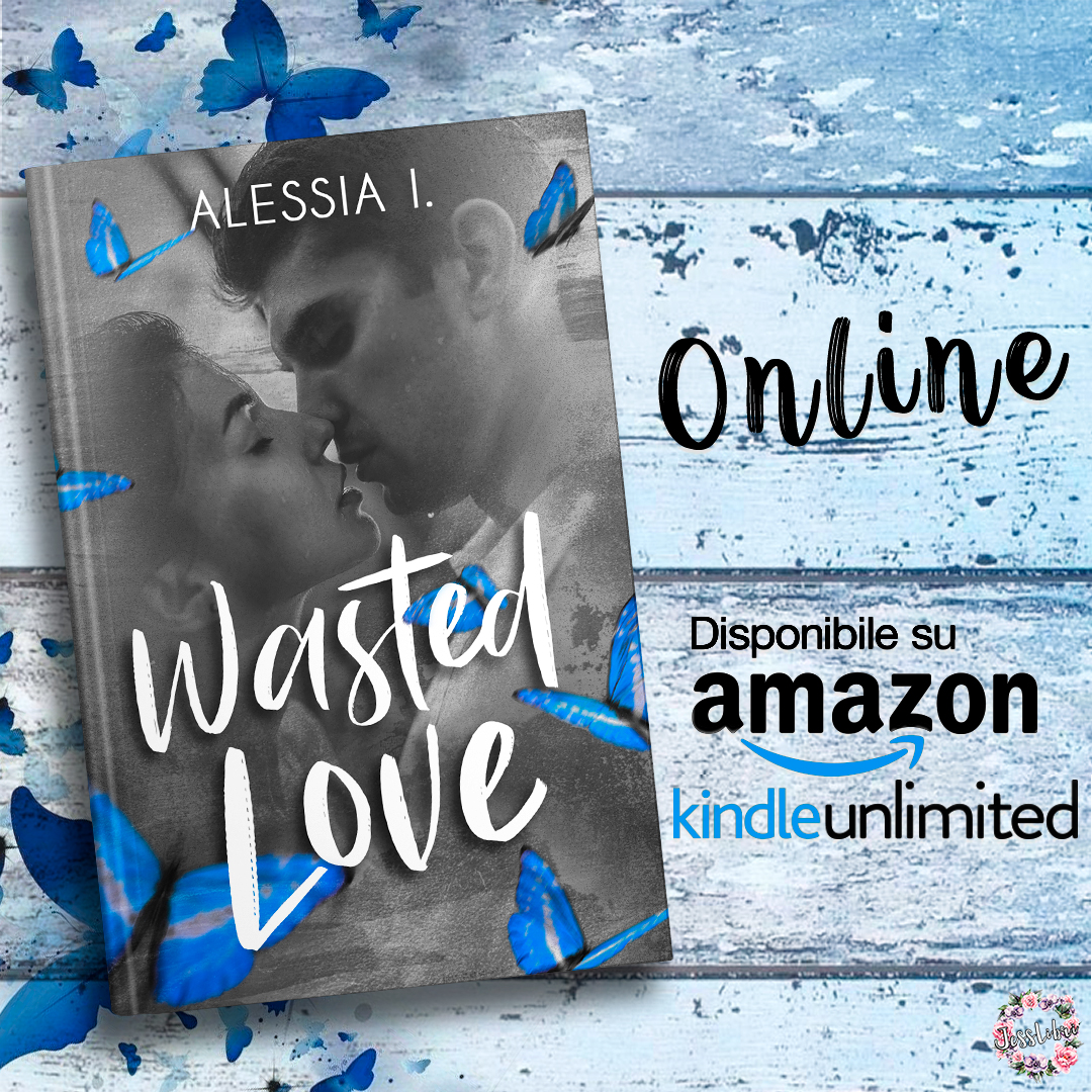 Wasted Love di Alessia I.