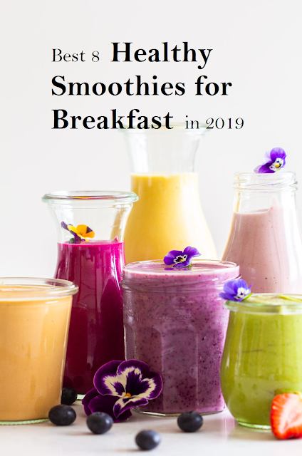 Best 8 Healthy smoothies for breakfast in 2019