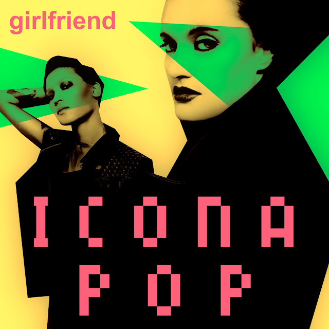 ICONA POP: GIRLFRIEND