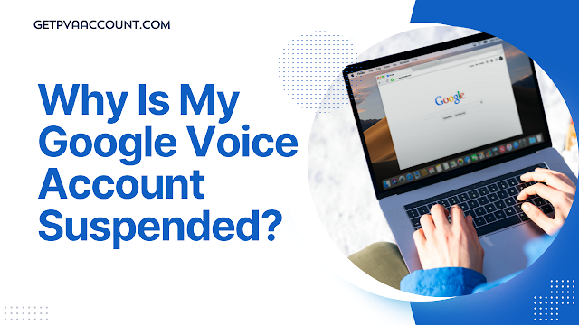 Why Is My Google Voice Account Suspended?