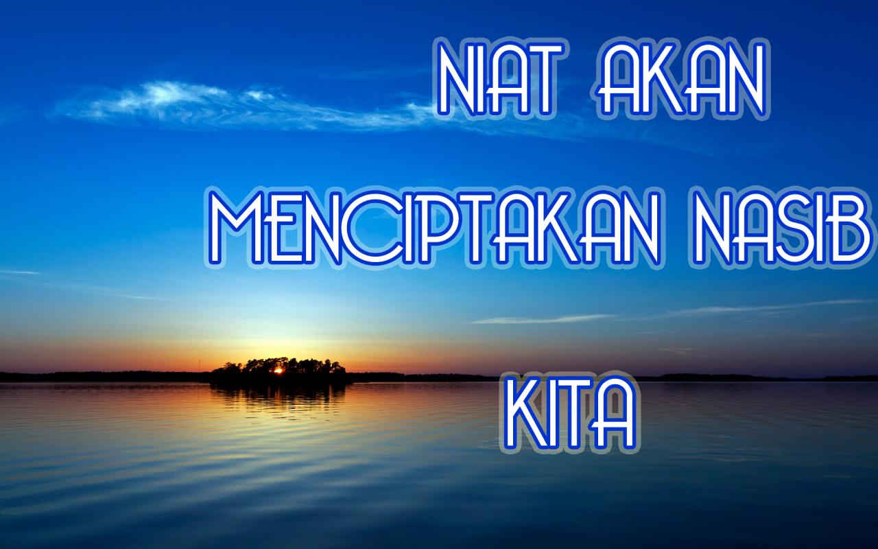 Kata Bijak: Niat menciptakan nasib kita - Wallpaper Motivasi