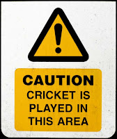 Caution Cricket is Played in This Area