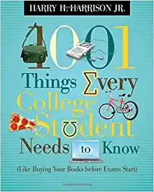 1001 Things Every College Student Needs to Know by Jr. Harrison, Harry H