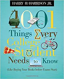 1001 Things Every College Student Needs to Know by Jr. Harrison, Harry H