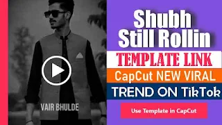 Shubh Still Rollin CapCut Template Link 2023