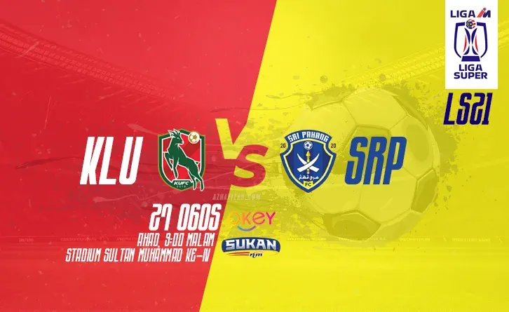 Siaran Lansung Live Kelantan United vs Sri Pahang Liga Super (LS21) 27 Ogos 2023