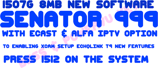 "Keyword" "1507g 8mb new software of senator 999 with ecast &amp; alfa iptv option"