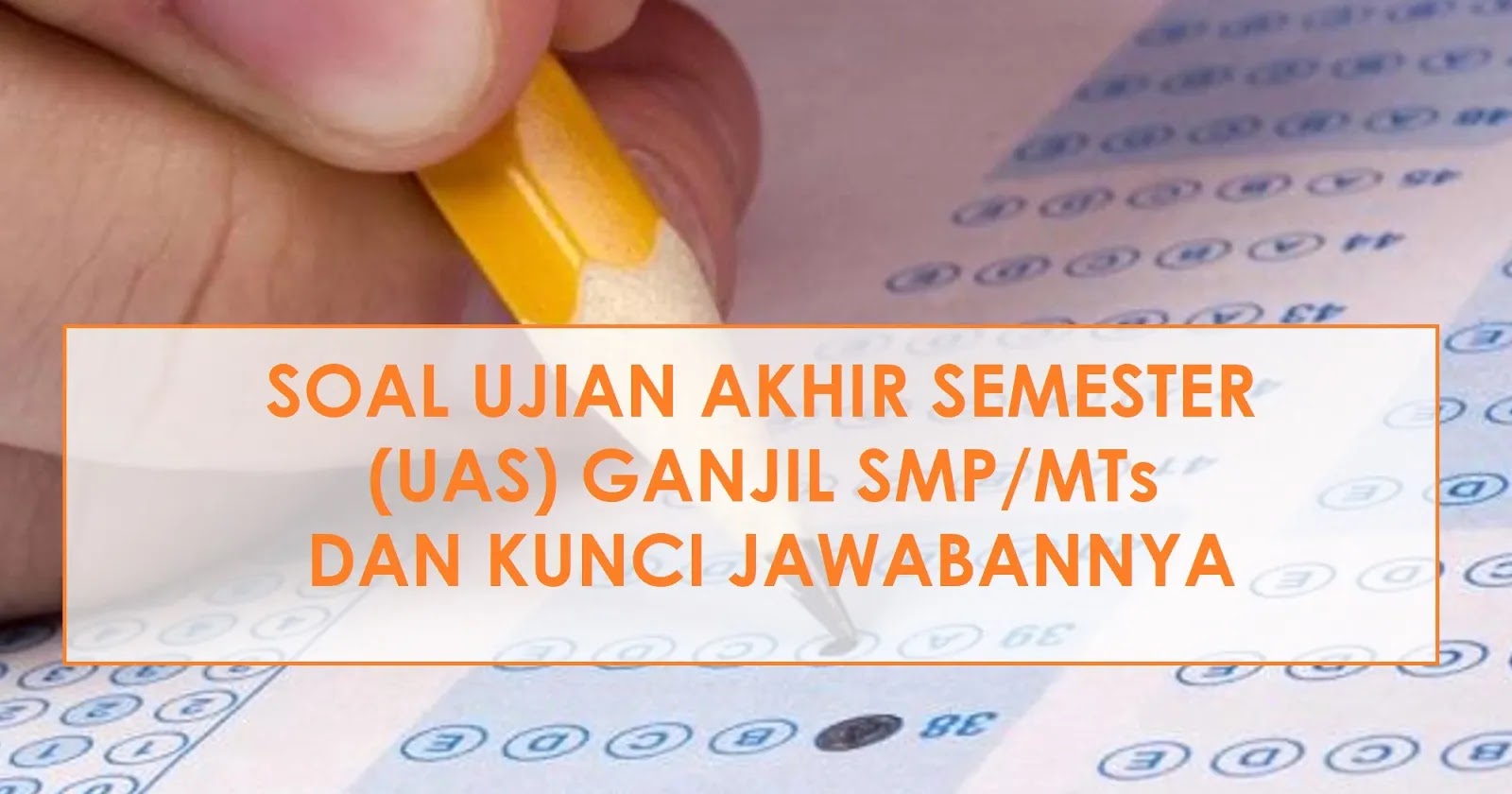 Soal Ujian Akhir Semester Ganjil UAS Kelas IX dan Kunci Jawabannya