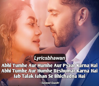 Aur Pyaar Karna Hai Lyrics in English & Hindi | Neha Kakkar, Guru Randhawa | Sachet-Parampara - Lyricsbhawan