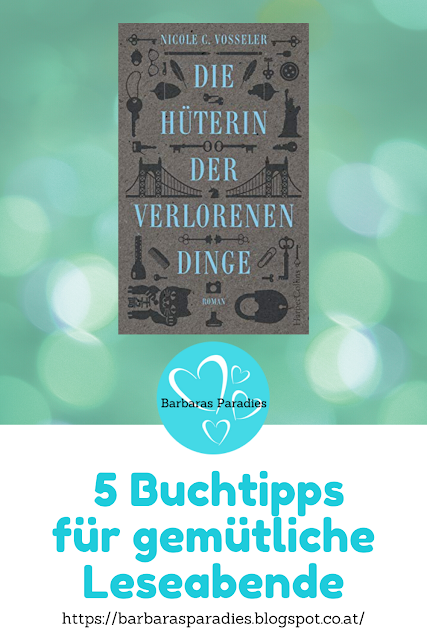 5 Buchtipps für gemütliche Leseabende - Die Hüterin der verlorenen Dinge von Nicole C. Vosseler